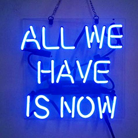 Pub Party, All We Have Is Now, Signs Design, Neon Signs Quotes, Windows Display, Blue Aesthetic Dark, Blue Quotes, Neon Quotes, Neon Sign Art