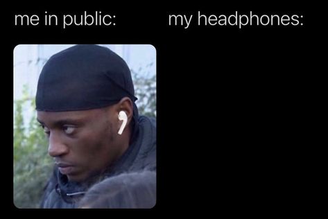 My Headphones Vs Me, Funny Music Pictures, Aux Cord Meme, Mad Face Meme, Me In Public My Headphones, Songs Template, Meme Temp, Template Meme, Hindi Memes