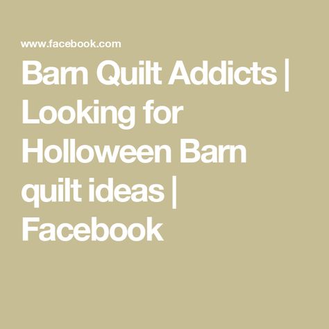 Barn Quilt Addicts | Looking for Holloween Barn quilt ideas | Facebook Barn Quilt, Barn Quilts, Post Pictures, Quilt Ideas