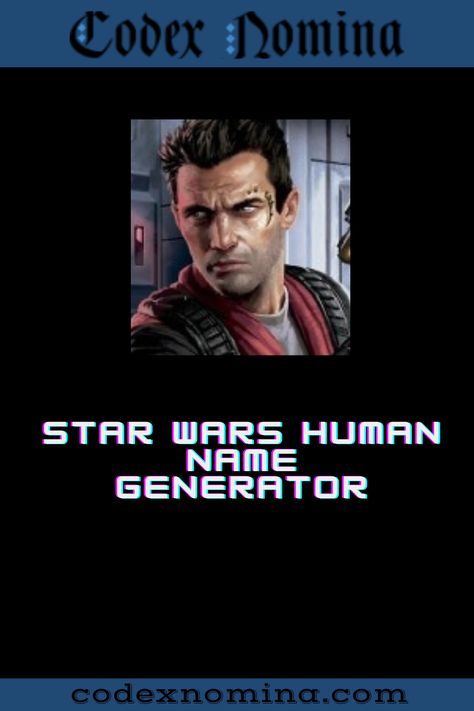 Star Wars Human Name Generator & Backstories Star Wars Name Generator, Star Wars Name Ideas, Star Wars Names, Star Wars Characters Names, Sci Fi Names, Character Name Generator, Star Wars Species, Name Suggestions, Star Wars Rpg