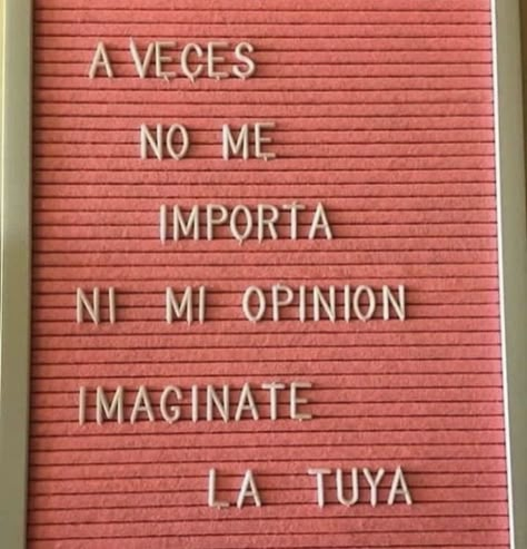 La letra pequeña crece | Cosas que se me pasan por la cabeza y que me atrevo a escribir… Inspirational Phrases, Love Phrases, Naha, More Than Words, Spanish Quotes, No Me Importa, Pretty Quotes, Mantra, Book Quotes