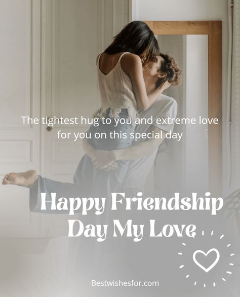 Happy Friendship Day My Love | Best Wishes Friendship Day To Boyfriend, Happy Friendship Day Hubby, Happy Friendship Day Husband, Friendship Day For Boyfriend, Happy Friendship Day To Boyfriend, Happy Friendship Day Love, Friendship Day Wishes For Boyfriend, Happy Friendship Day My Love, Friendship Day Msg