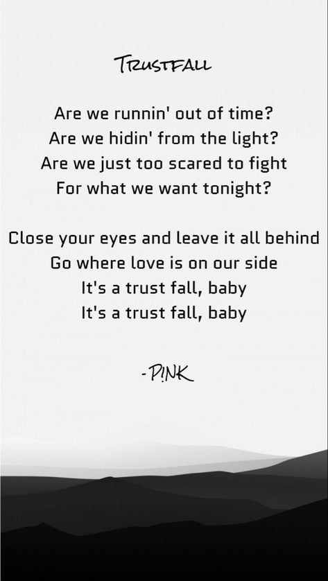 Pink Trust Fall, P!nk Trustfall Lyrics, P!nk Concert Captions, P!nk Wallpaper Alecia Moore, P!nk Quotes Song Lyrics, P!nk Lyrics, P!nk Tattoo Ideas, P!nk Tattoo, Pink Lyrics Quotes