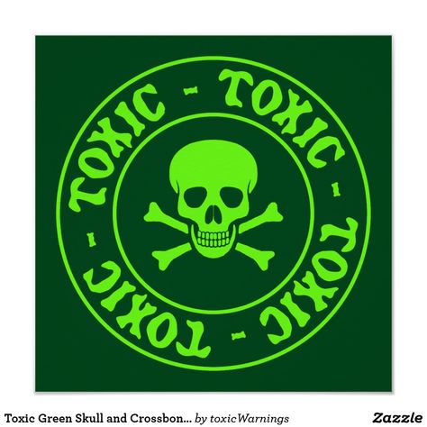 Toxic Green Skull and Crossbones Poster Toxic Quotes, Celtic Knot Tattoo, Biohazard Symbol, Green Skull, Danger Signs, Hazard Sign, Bathroom Quotes, Knot Tattoo, Tech Humor