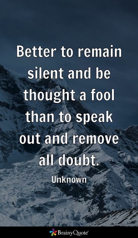 Better To Remain Silent Quote, Silent Quotes, Speak Quotes, Unknown Quotes, Now Is Good, Silence Quotes, Remain Silent, No One Understands, John Macarthur