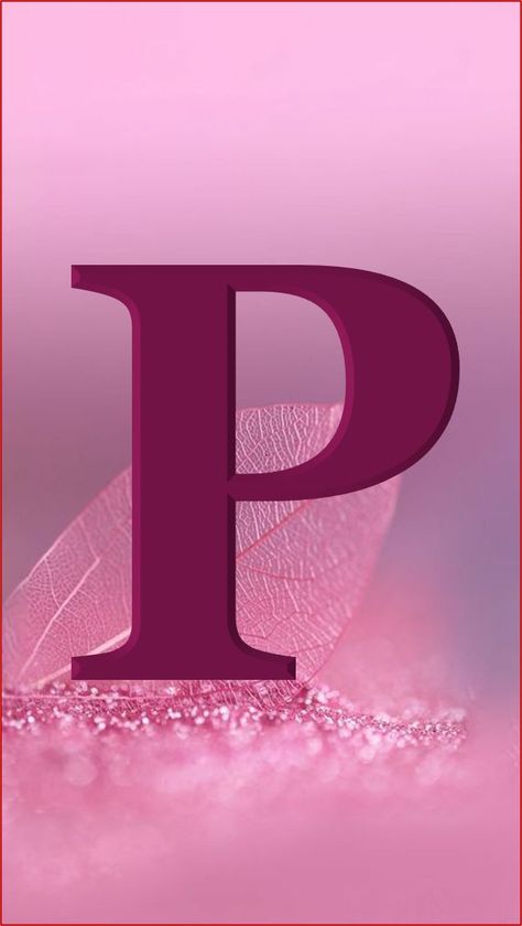 P Alphabet Wallpaper, P Name Wallpaper, T Letter Wallpaper Hd, B Letter Images, Cute Wallpapers For Android, P Logo Design, Iphone Wallpaper Photography, Indian Flag Wallpaper, The Letter P