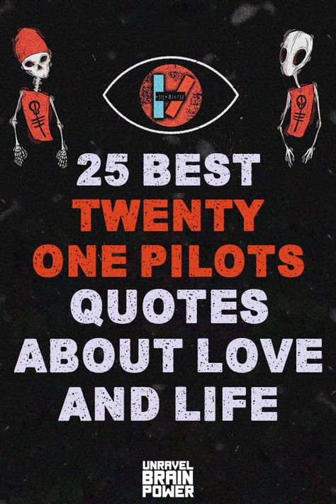 25 Best Twenty One Pilots Quotes About Love And Life Tyler Joseph Quotes, Quotes For Instagram Bio, Quotes About Love And Life, Twenty One Pilots Songs, Bush Quotes, Twenty One Pilots Quotes, Twenty One Pilots Lyrics, Pilot Quotes, Start Quotes