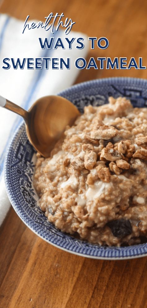 How To Sweeten Oatmeal Healthy, Ways To Eat Oatmeal For Breakfast, What To Add To Oatmeal, Ways To Make Oatmeal Taste Good, What To Add To Plain Oatmeal, How To Make Healthy Oatmeal, Plain Oatmeal Recipes, What To Put In Oatmeal, Rolled Oats Oatmeal Recipe