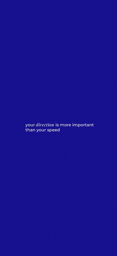 Blue Thoughts Quotes, Blue Quotes Aesthetic Positive, Quote With Blue Background, Blue Success Aesthetic, Reading Motivation Wallpaper, Royal Blue Quotes Aesthetic, Your Direction Is More Important Than Your Speed, Kaizen Wallpaper Aesthetic, Quotes With Blue Background