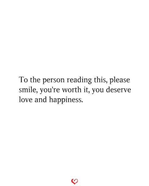 Person Reading, Love Unconditionally, Deserve Love, You're Worth It, Celebrate Yourself, Keep Shining, You're Amazing, Love And Happiness, You Are Loved