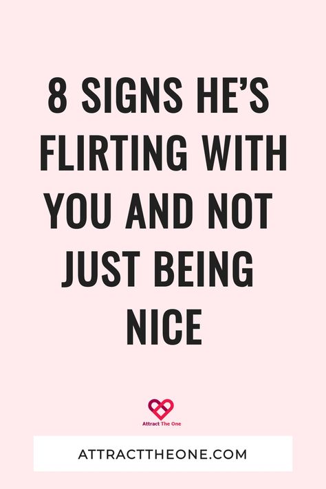 8 Signs He’s Flirting With You And NOT Just Being Nice Work Flirting Quotes, Signs He Is Flirting With You, How Guys Flirt, When He Flirts With You, Is He Flirting Or Just Being Nice, Flirting Hacks, Flirting With My Husband, Flirting Ideas, How To Be Flirty