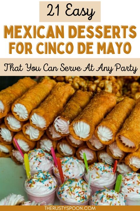 Mexican Desserts For Cinco De Mayo Authentic Mexican Dessert Recipes, Mexican Desserts For A Crowd, Cinco De Mayo Dessert Ideas, Desserts For Cinco De Mayo, Mexican Buffet Ideas, Mexican Desserts Easy, Fiesta Desserts, Easy Mexican Desserts, Mexican Dessert Table