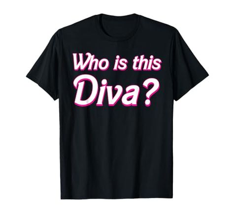 Who is this Diva? Trendy meme viral saying T-Shirt Branded T Shirts, Diva, Top Styles, Fashion Branding, Topshop, Memes, T Shirt