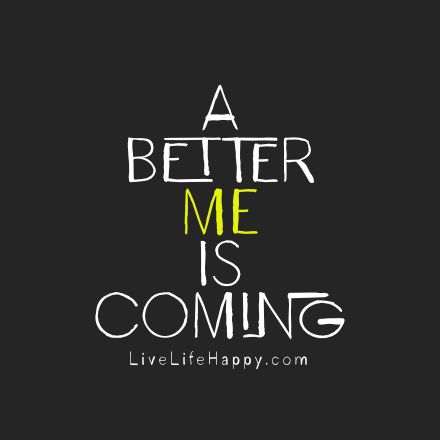 A better me is coming. livelifehappy.com A Better Me Is Coming, A Better Me, Image Positive, Better Me, Live Life Happy, Inspirational Quotes About Strength, Super Quotes, Trendy Quotes, Fitness Motivation Quotes