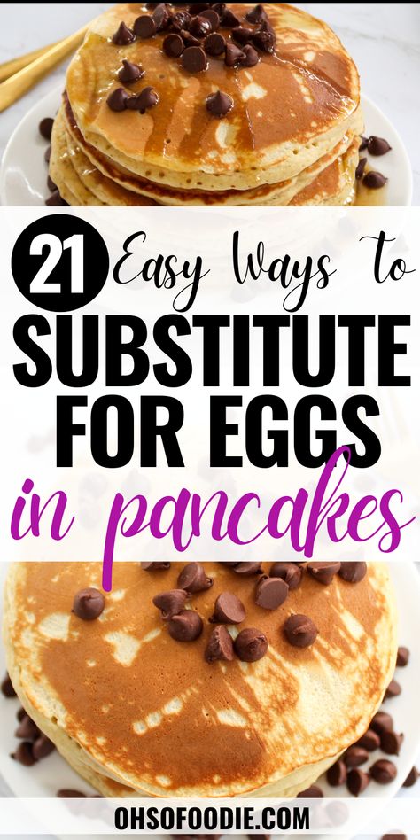 Text reads 21 Easy Ways To Substitute For Eggs In Pancakes Pancake Recipe Without Eggs, Pancakes Without Eggs, Substitute For Eggs, Applesauce Pancakes, Quick Pancakes, Egg Free Pancakes, Bisquick Pancakes, Egg Substitutes, Egg Substitute In Baking