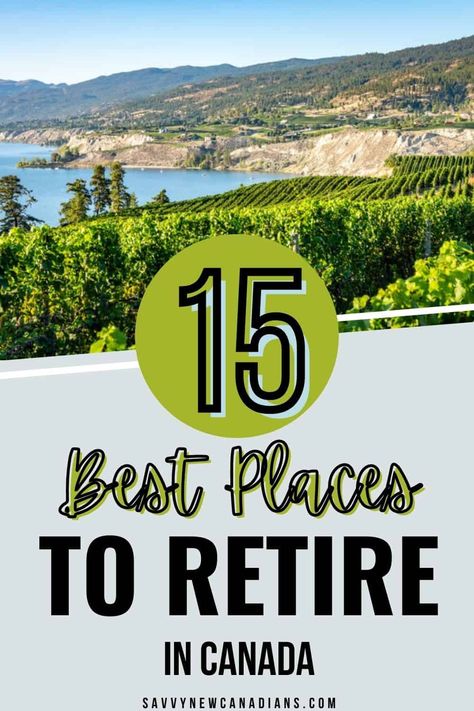 15 Best Places to Retire in Canada in 2022 Best States To Retire In, Retirement Finances, Retire Abroad, Cheapest Places To Live, Best Places To Retire, Retirement Ideas, Moving Abroad, Atlantic Canada, Move Abroad