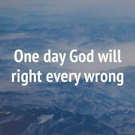 God Will Right Every Wrong, What Did I Do Wrong, Right And Wrong, Christian Life, One Day, Bible