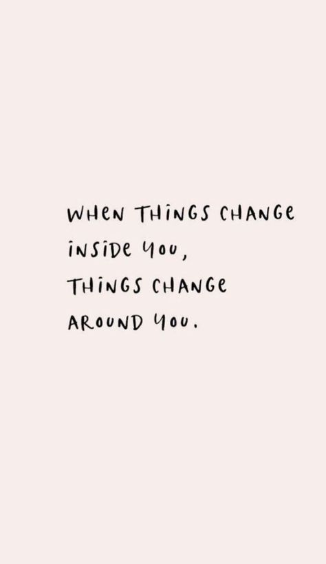 When things change inside you, things change around you. Motivation Positive, Things Change, Self Love Quotes, A Quote, Pretty Words, The Words, Wallpaper Quotes, Positive Affirmations, Inspirational Words