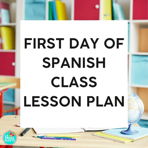 First Day of Spanish Class Lesson Plan - La Profe Plotts Spanish Classroom Decor Ideas, Dice Activities, Routines And Procedures, Spanish Classroom Decor, Classroom Decor Ideas, Student Survey, Spanish Curriculum, Classroom Lesson Plans, First Day Activities