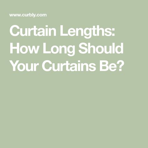 Curtain Lengths: How Long Should Your Curtains Be? Long Curtains Short Window Bedroom, Curtain Length Guide, Long Curtains Bedroom, Sheet Curtains, Sweep The Floor, Curtain Length, Long Curtains, Types Of Rooms, Bedroom Windows