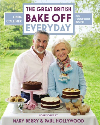 Great British Bake Off: Everyday: Over 100 Foolproof Bakes: Collister, Linda Easy Baking For Kids, The Great British Baking Show, Great British Baking Show, British Baking Show, Bake Off Recipes, The Great British Bake Off, Paul Hollywood, British Bake Off, British Baking