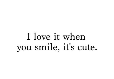 yup I like when he smiles!!! its official I have a crush on his smile :) Quote Photo, Now Quotes, Secret Crush Quotes, Quotes Photo, Cute Couple Quotes, When You Smile, Cute Love Quotes, Couple Quotes, Crush Quotes