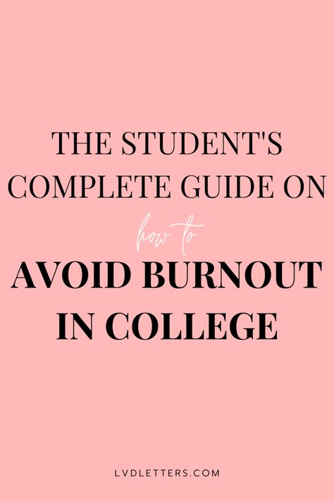 Burnout in College: How to Recover Fast | LVDletters College Burnout, College Freshman Survival Kit, Time Management College, Freshman Advice, Freshman Tips, Exam Study Tips, College Motivation, College Life Hacks, Study Tips For Students