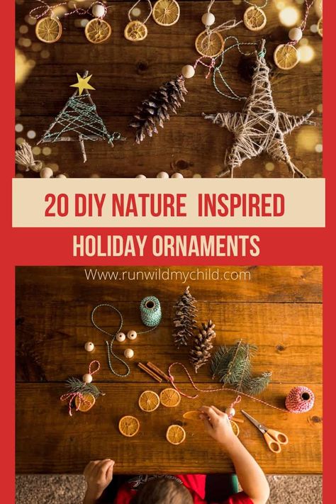 20 fun ideas for DIY nature-inspired holiday ornaments to make with your kids. #holidays #holidayswithkids #naturecrafts #diy #diyornaments #natureornaments #nature #ornaments Easy Natural Christmas Decorations, Nature Xmas Decorations, Forest School Xmas Crafts, Waldorf Nature Crafts, Diy Winter Decorations For Kids, Ornaments Made From Nature, Forest School Christmas Decorations, Kids Wooden Ornament Craft, Christmas Ornaments From Nature