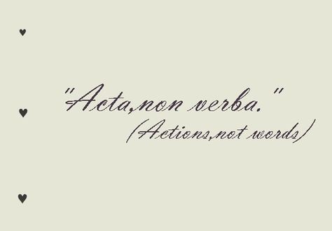 Acts Non Verba Tattoo, Acta Non Verba Tattoo, Personal Affirmations, Meaningful Tattoo Quotes, Latin Quotes, Latin Phrases, Meaningful Tattoo, Word Definitions, True Love Quotes