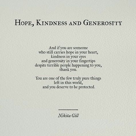 Hope, Kindness and Generosity ~  Nikita Gill Nikita Gill, Under Your Spell, The Poem, Poem Quotes, Poetry Quotes, Pretty Words, The Words, Beautiful Words, Words Quotes