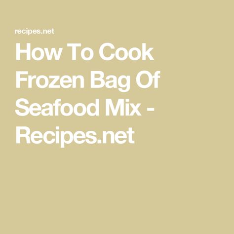 How To Cook Frozen Bag Of Seafood Mix - Recipes.net How To Cook Frozen Mixed Seafood, Seafood Mix Pasta Recipe, Seafood Mix Recipes Frozen, Frozen Seafood Mix Recipes, Seafood Mix Recipes, Mixed Seafood, Seafood Medley, Frozen Bag, Seafood Mix