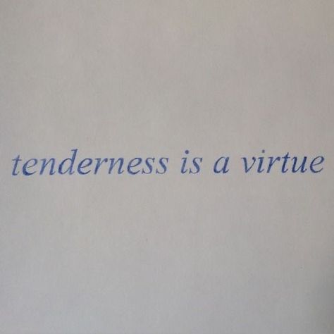 tenderness is a virtue I Like Dogs, Vie Motivation, Karl Marx, Hand Holding, For You, Infp, Pretty Words, Pretty Quotes, The Words