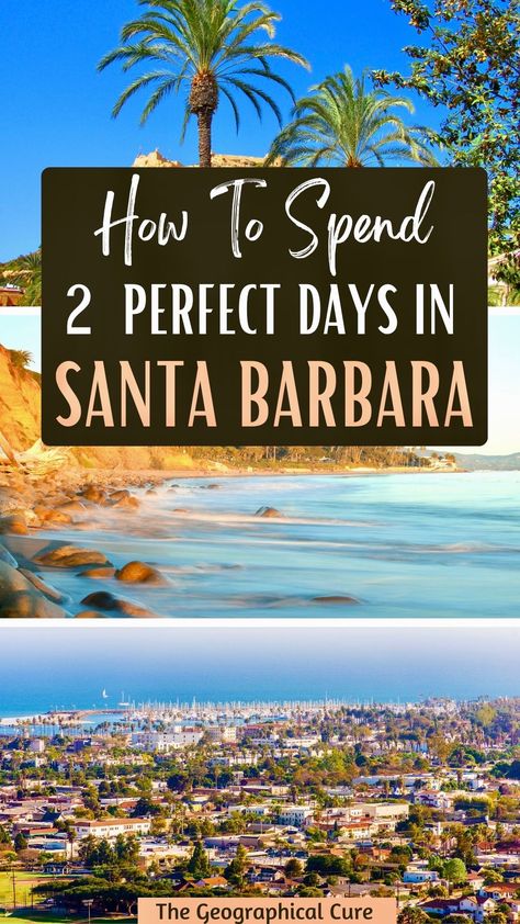 Pinterest pin for 2 days in Santa Barbara Long Weekend Trips, Family Weekend, Santa Barbara California, Visit California, California Travel Road Trips, Vegas Trip, California Photography, Weekend Trip, North America Travel