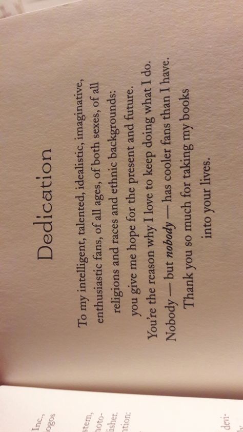 Awesome dedication.  Anyone know what book this is from? Dedication Book Ideas, Book Dedications, Book Dedication, Dedication Ideas, Gives Me Hope, What Book, Book Ideas, Give It To Me, Books