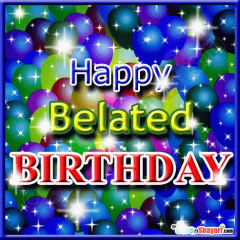 Belated Belated Birthday GIF - Belated Belated Birthday Bd - Discover & Share GIFs Birthday Greet, Funny Belated Birthday Wishes, Belated Birthday Funny, Belated Happy Birthday Wishes, Birthday Images For Her, Birthday Male, Facebook Funny, Birthday Animated, Facebook Birthday