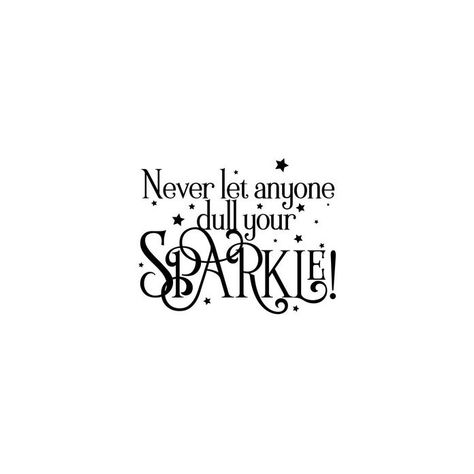 Sparkle Tattoo, Sparkle Quotes, Vinyl Gifts, Quotes Humor, More Design, Inspirational Quote, My Blog, Design Ideas, Sparkle