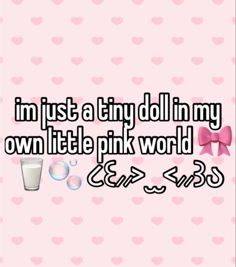 Cutecore Whispers, Girly Whispers, Kawaii Core, Pink Life, Pink Quotes, Pink Girly Things, Tiny Dolls, Girly Quotes, Cute Memes