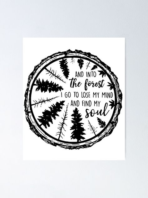 Into The Wild I Go To Lose My Mind, Loose Your Mind Find Your Soul, Into The Forest I Go Tattoo, And Into The Forest I Go To Lose My Mind, Into The Forest I Go To Lose My Mind, Hipster Poster, Into The Forest I Go, Into The Forest, Wood Burning Crafts