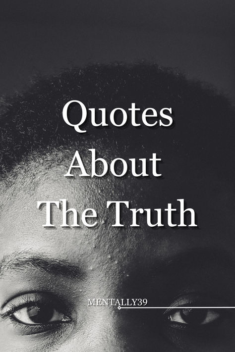 The truth may hurt for a while, but it will always set you free. It takes courage to accept the truth, but once you do, your life becomes much easier. Live by your own truth and always speak it. Seek The Truth Quotes, Quotes About Twisting The Truth, Quotes About Truth Coming To Light, Jerks Quotes Truths, Just Tell The Truth Quote, Tell Me The Truth Quotes, Being Truthful Quotes, The Truth Will Always Come Out, Be Truthful Quotes