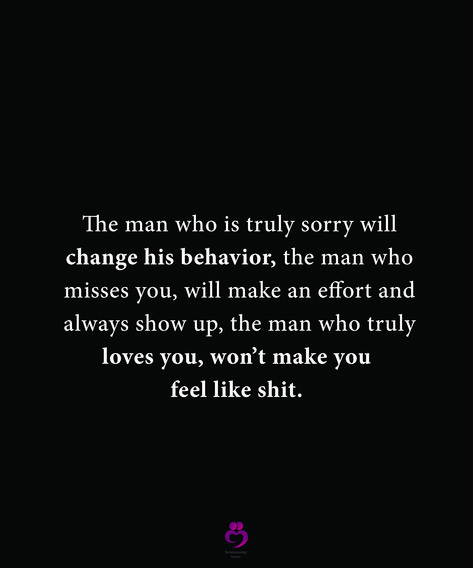 The Man Who Loves You Quotes, Dont Let A Man Have To Tell You Twice, A Man Who Truly Loves You Quotes, Need A Strong Man Quotes, Changed Man Quotes, Act Like A Man Quotes, Always The One To Make The Effort Quotes, Men Who Are Players Quotes, Making Me Feel Like An Option