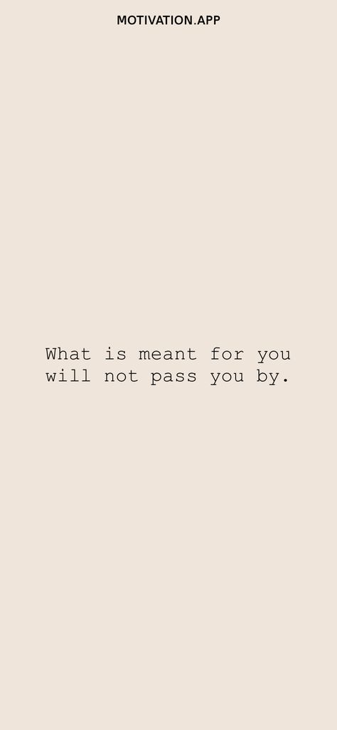 What’s Meant To Be Won’t Pass You By, Whats Meant To Be Will Be Wallpaper, What’s Meant For You Won’t Pass You, What Is Meant For Me Will Not Pass Me By, Nothing That Is Meant For You Will Pass You By, What’s Meant For You Wont Pass You By, Nothing Meant For You Will Pass You By, What’s For You Will Not Pass You, Everything Meant To Be Is Bound To Stay