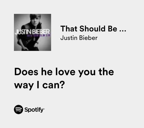 Spotify Lyrics Justin Bieber That Should Be Me, Anyone Justin Bieber Lyrics, That Should Be Me Justin Bieber, Justin Bieber Lyrics, Insta Notes, Spotify Lyrics, Justin Beiber, Favorite Lyrics, Me Too Lyrics