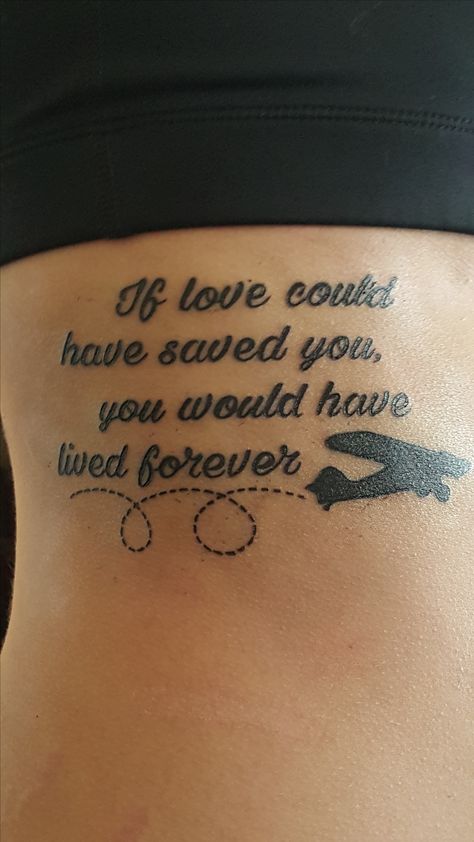 If love could have saved you, you would have lived forever. If Love Could Have Saved You Tattoo, Lost Loved One Tattoo, Lost Loved Ones Tattoo, Loved One Tattoo, Magical Tattoos, Seal Tattoo, 20th Bday, One Tattoo, Small Shoulder Tattoos