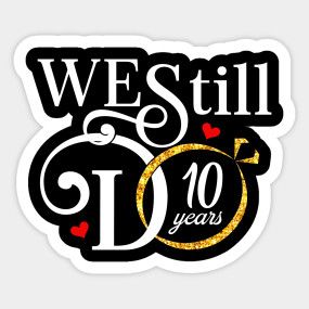 We Still Do10 Years Funny Couple 10th Wedding Anniversary - We Still Do 10 Years - Mug | TeePublic Wedding Anniversary Gifts For Husband, 35th Wedding Anniversary Gift, 45th Wedding Anniversary Gifts, 35 Year Anniversary, Father Day Quotes, 20th Wedding Anniversary Gifts, 40th Wedding Anniversary Gifts, 25 Wedding Anniversary Gifts, Happy Father Day