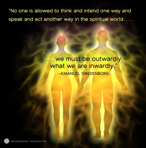 “No one is allowed to think and intend one way and speak and act another way in the spiritual world. . . . we must be outwardly what we are inwardly.” —Emanuel Swedenborg, Heaven and Hell §498  To learn more about this idea, check out our Swedenborg & Life episode, "The World of Spirits" here: https://www.youtube.com/watch?v=qoaPwhzDHWM Emanuel Swedenborg, Spiritual World, Heaven And Hell, Acting, To Learn, Spirituality, The World, Quotes, Movie Posters