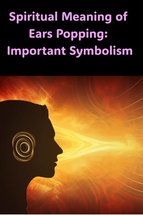 Spiritual Meaning of Ears Popping: Important Symbolism Low Pitch Ringing In Left Ear Spiritual, Ear Popping, Spiritual Awakening Higher Consciousness, How To Pop Ears, Ear Sound, Cultural Beliefs, Inner Ear, Spiritual Transformation, Astral Projection