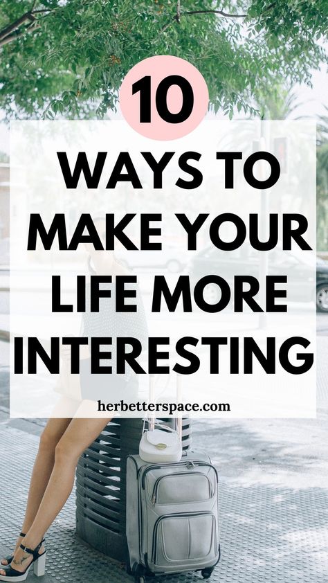 How To Make Life Interesting - 9 Amazing Ways To Live! Life Pro Tips, Happiness Challenge, Happy Hormones, Healthy Lifestyle Habits, When Was The Last Time, Live Happy, Be A Nice Human, New Relationships, Healthy Living Lifestyle