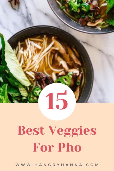 What Vegetables Go in Pho? (15 Best Veggies) – Hangry Hanna Veggie Pho Recipe, Veggie Pho, Vegetable Pho, How To Cook Turnips, Vegetarian Pho, Best Veggies, Pho Broth, Pho Soup, Pho Recipe