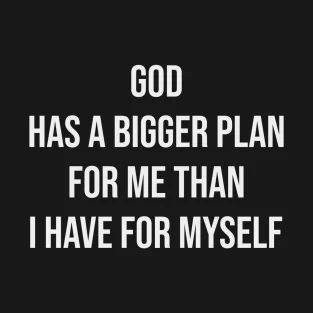 T-Shirts by TwoSquares | TeePublic God Has Bigger Plans For You, Board Themes, Vision Board Themes, God's Plans, Designer Products, Live In The Now, Be Yourself Quotes, Vision Board, Cool Designs