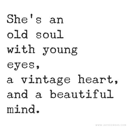 She's an old soul with young eyes, a vintage heart, and a beautiful mind. #inspirationalquote #quoteoftheday #wordsofwisdom Positive Quotes For Life Encouragement, Positive Quotes For Life Happiness, Beauty Quotes Inspirational, She Quotes, Motivation Positive, Soul Quotes, Poem Quotes, Old Soul, Vintage Heart